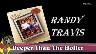 Randy Travis  - Deeper Than The Holler (1988)