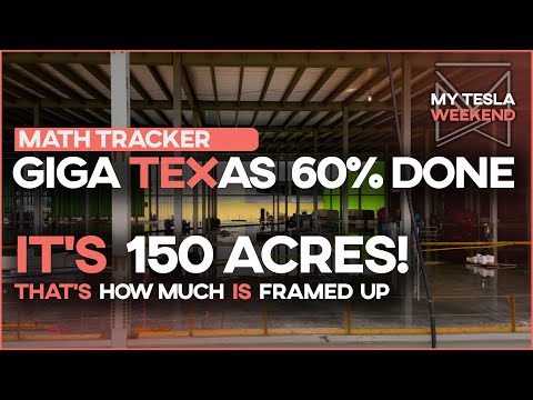 Giga Texas has 150-acres framed and is 60% finished