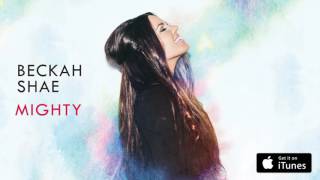 Beckah Shae - Mighty (Audio)