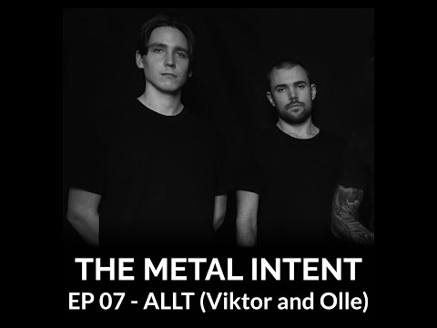 THE METAL INTENT #07 - ALLT  | Starting a Band The Right Way in 2021