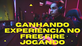 COMO GANHEI MUITA EXPERINCIA NO  JOGO DO FREE FIRE!!