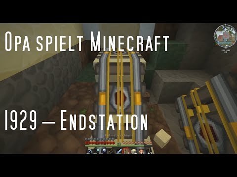 Opa spielt Minecraft 1929 – Endstation