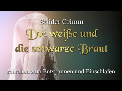 The White and the Black Bride – Fairy Tales by the Brothers Grimm for Children and Adults