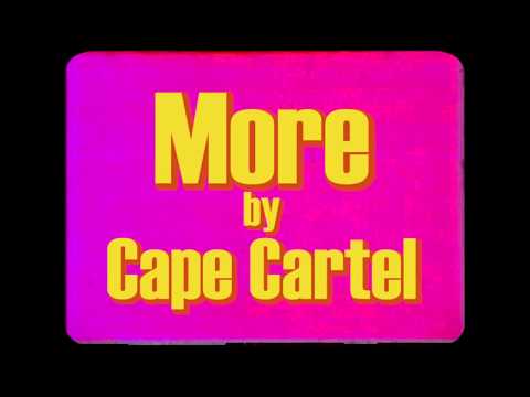 Cape Cartel - More (Official Music Video)