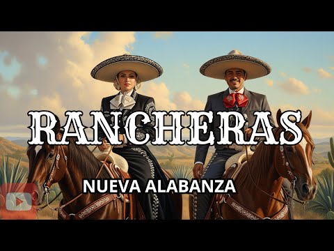 Rancheras Cristianas Mariachi, alabanzas de adoración, fe gloria de Cristo Jesús en música mexicana