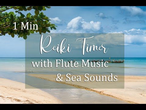 Reiki Music with Flute, Sea Sounds and 1 Minute Bell Timer