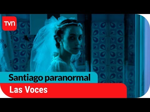 Las Voces | Santiago paranormal - T1E3
