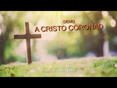 CANTO: Crown Him with Many Crowns / A CRISTO CORONAD