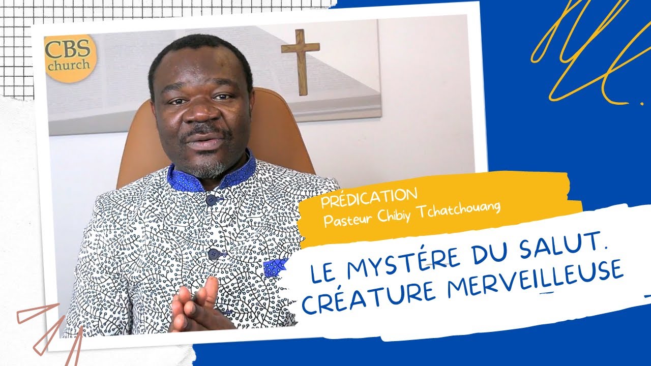 PRÉDICATION: Je suis une créature merveilleuse - Le mytére du salut