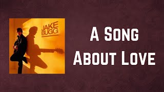 Jake Bugg - A Song About Love (Lyrics)