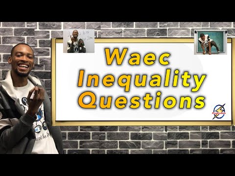 Waec Inequality Past Questions And Answers