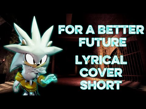 FOR A BETTER FUTURE LYRICAL SHORT | SILVER LMS ~ OUTCOME MEMORIES OST