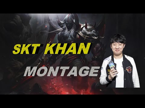 SKT Khan Montage-League of Legends