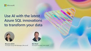 Use AI with the latest Azure SQL innovations to transform your data | BRK192