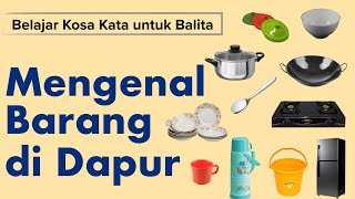 Download lagu Mengenal Barang di Dapur untuk Balita | Belajar Bicara | Benda di Dapur Ibu mp3