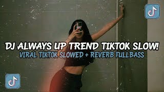 Download lagu DJ ALWAYS UP Tiktok Viral Trend 2025 (Slowed   Reverb) DJ JOBERT BASS  mp3