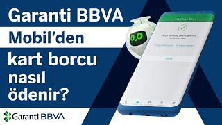 Garanti BBVA Mobil’den Kart Borcu Nasıl Ödenir?