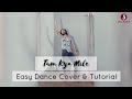 Tum Kya Mile | Dance Cover & Tutorial | Tut-14