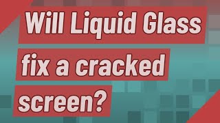 Will Liquid Glass fix a cracked screen?