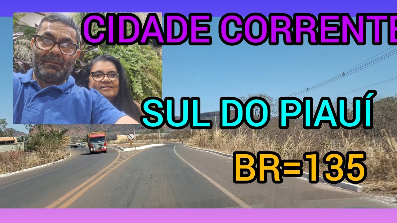 BR 135=CIDADE DE CORRENTE SUL DO PIAUÍ VIAGEM DE CARRO RETORNO P/SP 08 /08/2024,.