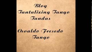 Tantalizing Tango Tandas 135 Dj El Monje Orquesta Osvaldo Fresedo 1927/1928