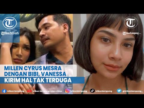 Millen Cyrus Mesra dengan Bibi, Vanessa Angel Kirim Hal Tak Terduga @TRIBUNLAMPUNGNEWSVIDEO