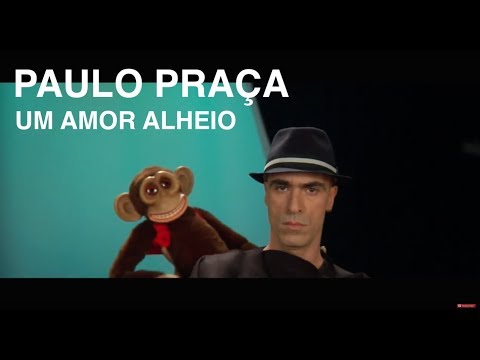 Um Amor Alheio - Paulo Praça