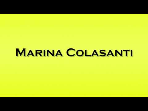 Pronunciation of Marina Colasanti