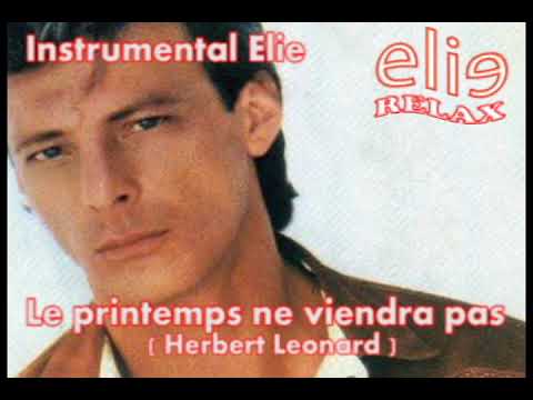 ElieRelax Instrumental Elie   Le printemps ne viendra pas   Herbert Leonard