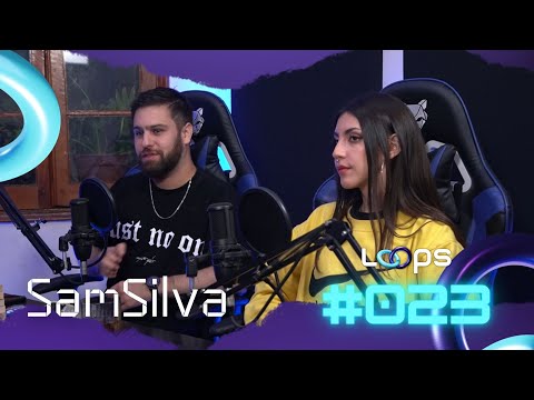 Loops - Episodio #023 Junto a SamSilva