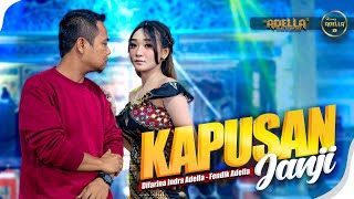 Download lagu KAPUSAN JANJI - Difarina Indra Adella Ft. Fendik Adella - OM ADELLA mp3 Download lagu KAPUSAN JANJI - Difarina Indra Adella Ft. Fendik Adella - OM ADELLA mp3