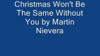 Christmas Won&#39;t Be The Same Without You by Martin Nievera