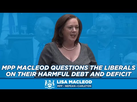 MPP MacLeod questions the Liberals on their harmful Debt and Deficit