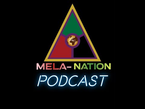 MeLaNaTiOn Podcast 11-19-2022