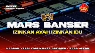 Download lagu IZINKAN AYAH IZINKAN IBU MARS BANSER ANSOR - HADROH FULL BASS - NGR PRODUCTIONS mp3
