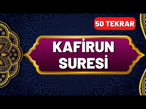 Kafirun Suresi Okunuşu ve Anlamı 50 Tekrar - En Kolay Ezberleme Yöntemi - Okunuşu ve Anlamı