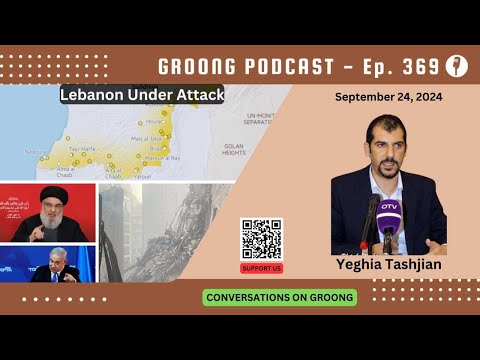 Yeghia Tashjian - Lebanon Under Attack | Ep 369 - Sep 24, 2024