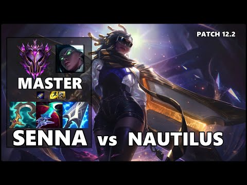 SEASON 12 MASTER Support Gameplay - SENNA vs NAUTILUS Patch 12.2