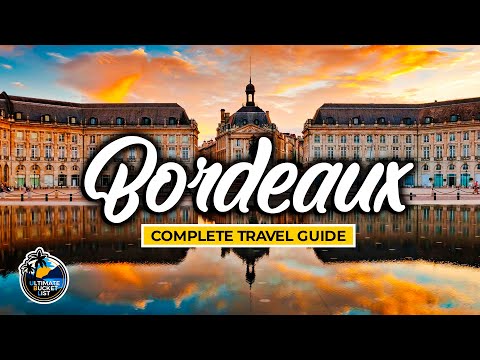 Bordeaux City Travel Guide - Wine Country & Tours - France Travel Ideas