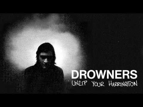 Unzip Your Harrington - Drowners