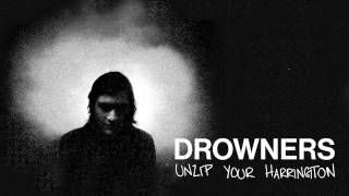 Drowners - Unzip Your Harrington (Official)