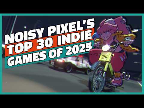 The Indie Games That Defined 2025 | Noisy Pixel’s Top 30