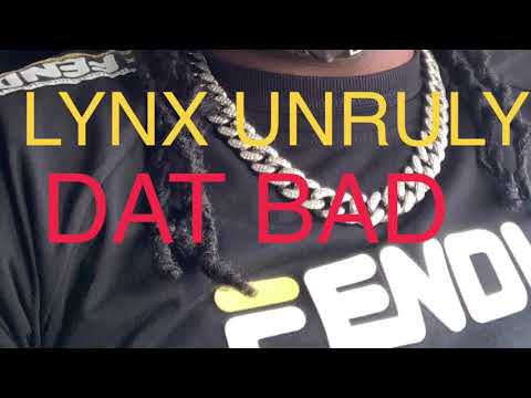 Lynx Unruly- Dat Bad  (Style A Style Riddim) 2021