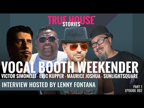 Vocal Booth Weekender Edition interviewed by Lenny Fontana for True House Stories # 092 (Part 1)
