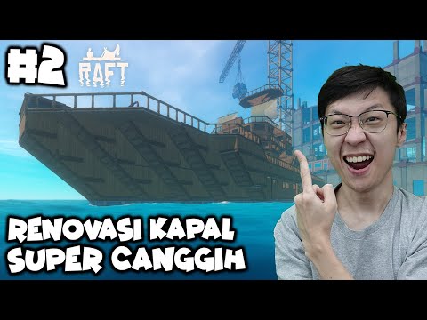 Renovasi Kapal Super Canggih & Keren Banget - Raft Final Chapter Indonesia Part 2