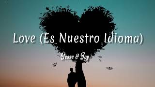 Love (Es Nuestro Idioma) - Jesse &amp; Joy ( Letra + vietsub )
