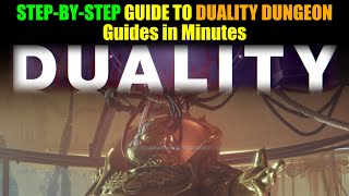 Destiny 2 Guides in MINUTES: DUALITY Dungeon STEP-BY-STEP & Straight to the Point!