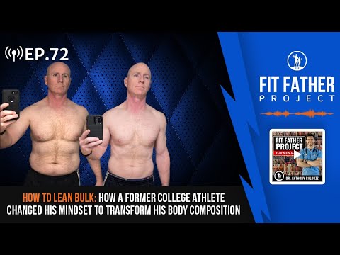 FFP Podcast Ep.72 - How To Lean Bulk: How a Former College Athlete Transformed His Body Composition!
