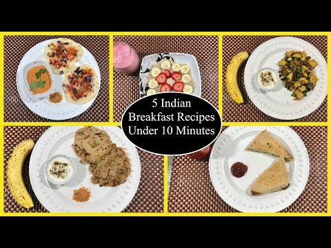 5 Indian Breakfast Recipes Under 10 Minutes | Quick Breakfast Recipes | Simple Living Wise Thinking