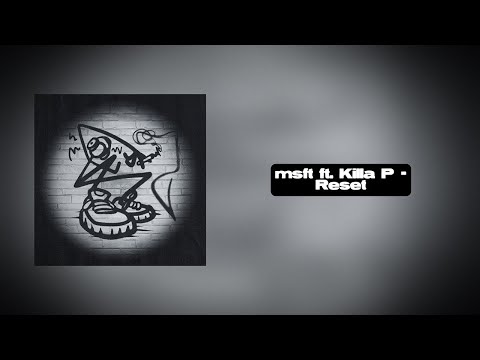 msft ft. Killa P - Reset